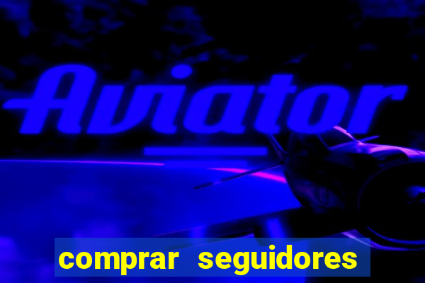 comprar seguidores para instagram barato